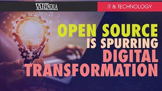 Open source is spurring digital transformation