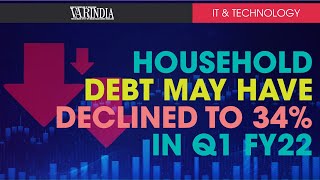 Household Debt may have declined to 34% in Q1 FY22: SBI Report