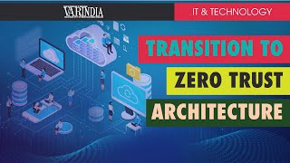Approach for Transition to Zero Trust Architecture