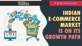 Indian E-commerce market is on its growth path
