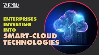 Enterprises continue to invest into smart-cloud technologies