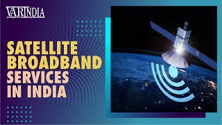 India is on the cusp of satellite broadband services by global giants