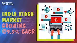 India's video market is set to grow at 9.5% CAGR in the next five years