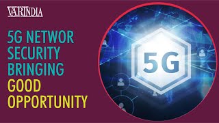 5G network security to bring $ 11 billion opportunity by 2026