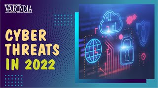 Beware of cyber threats to be witnessed in 2022