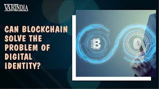 Blockchain can address most of the issues with the existing identity management system