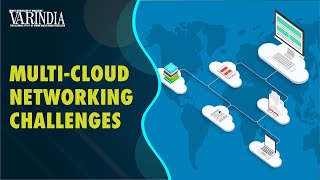 Need to strategize and address the growing | Multi-Cloud Networking Challenges | VARINDIA News Hour