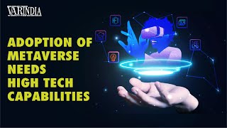 Organizations getting into metaverse need to equipped | high tech capabilities | VARINDIA News Hour