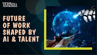 The future of work in the technology driven world |A.I. Technology | VARINDIA News Hour