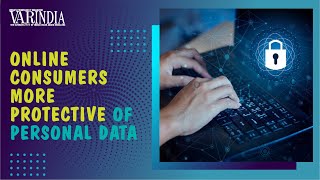 Indian online consumers are more protective of personal data