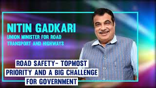 Road Safety- Topmost Priority and a Big Challenge for Government