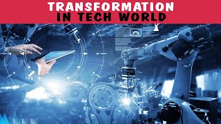 Transformation in Tech World