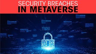 Security breaches in Metaverse