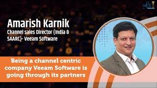 Amarish Karnik1Being a channel centric company Veeam Software is going through its partners