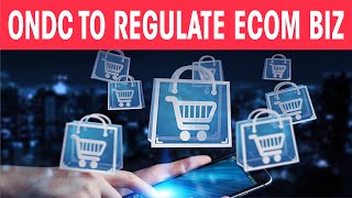 ONDC to regulate ecom biz