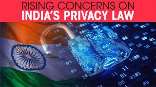 Rising concerns on India’s Privacy law