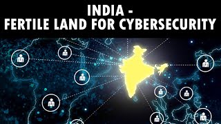 India - fertile land for cybersecurity