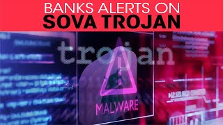 Banks alerts on SOVA Trojan