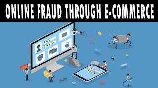 Online fraud through e-commerce