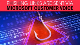 Phishing Links are Sent Via Microsoft Customer Voice