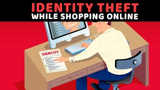 Identity theft while shopping online