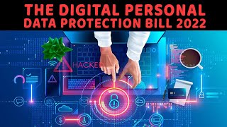 The Digital Personal Data Protection Bill 2022
