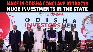 Make In Odisha Conclave Attracts Huge Investments in the state
