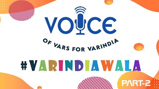 Voice Of Vars For VARINDIA Part-2 #VARINDIAWALA