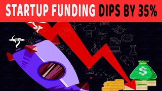 Startup funding dips by 35%