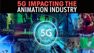 5G impacting the Animation industry