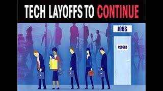 Tech layoffs to continue