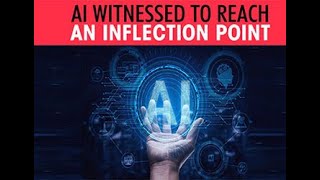 AI witnessed to reach an inflection point