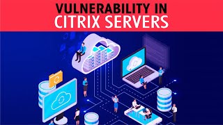 Vulnerability in Citrix Servers