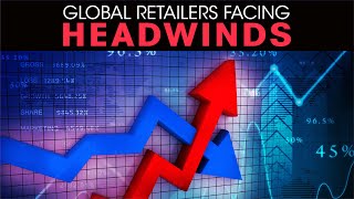 Global retailers facing headwinds