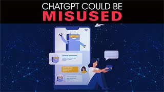 ChatGPT could be misused