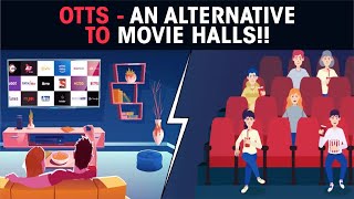 OTTs - an alternative to movie halls!!