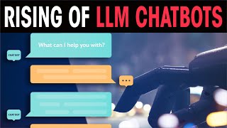 Rising of LLM Chatbots