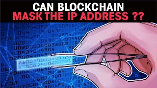 Can Blockchain mask the IP address ??