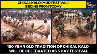 Chikal Kalo (Mud Festival) begins from today.