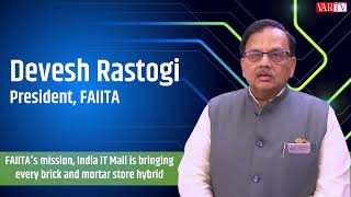 FAIITA's mission, India IT Mall is bringing every brick and mortar store hybrid