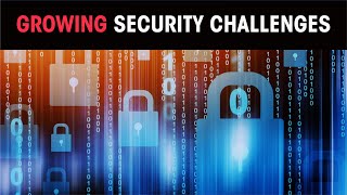 Growing security challenges