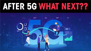 After 5G what next??