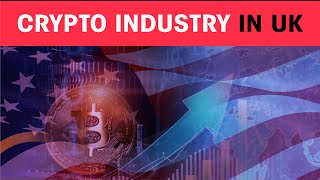 Crypto Industry in UK || State of the Industry