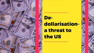 De-dollarisation - a threat to the US