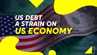 America's Debt Dilemma: Straining the US Economy