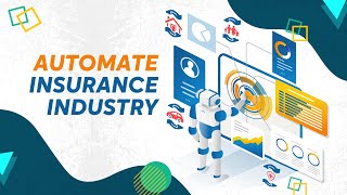 Automate insurance industry.