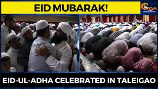 #EidMubarak! Eid-Ul-Adha celebrated in Taleigao