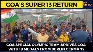 Goa's Super 13 return. Goa Special Olympic team arrives Goa with 19 medals from Berlin Germany