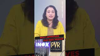 NCLT approves PVR-INOX merger #shorts