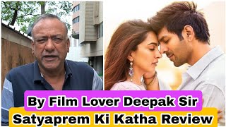 Satyaprem Ki Katha Review By Film Lover Deepak Sir